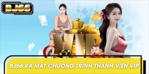 BJ66 Ra Mắt Chương Trình Thành Viên VIP – Đặc Quyền Sang Trọng, Thưởng Khủng