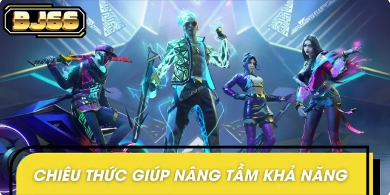 Chiêu thức giúp nâng tầm khả năng trong Free Fire
