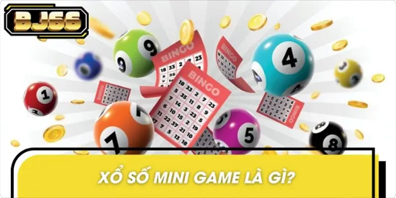Khái quát nhanh thông tin về xổ số Mini Game