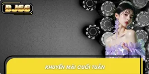 Khuyến Mãi Cuối Tuần BJ66 - Ưu Đãi Đặc Biệt Dành Riêng Thành Viên