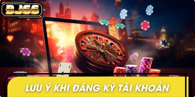 Một số lưu ý cược thủ cần nắm khi đăng ký tài khoản Một số lưu ý cược thủ cần nắm khi đăng ký tài khoản