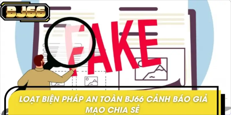 Những bước bảo vệ tài khoản mà BJ66 cảnh báo giả mạo chia sẻ