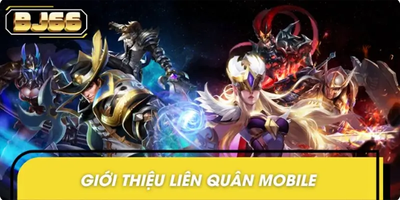 Sơ lược thông tin chi tiết về tựa game liên quân Mobile