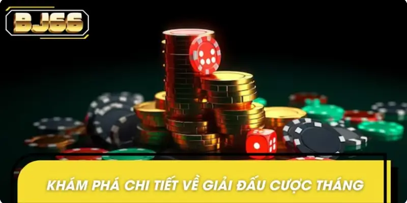 Tìm hiểu giải đấu cược tháng