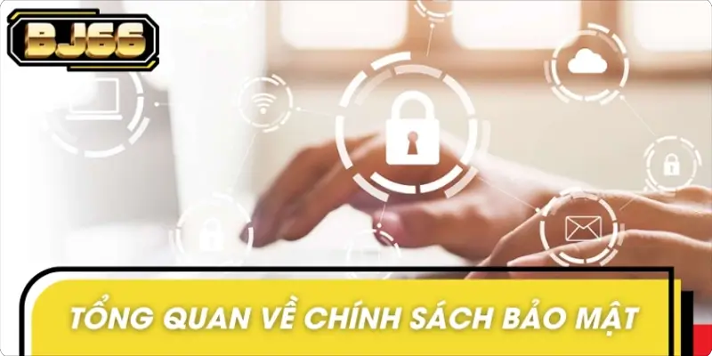 Tổng quan về chính sách bảo mật của nhà cái hàng đầu