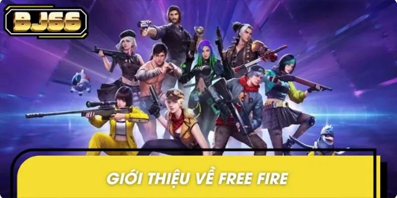 Tổng quát nhanh thông tin về Free Fire